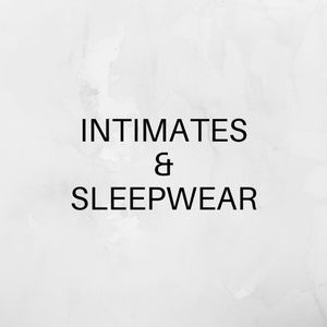 INTIMATES & SLEEPWEAR